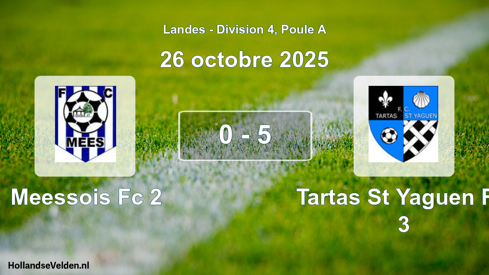Gespeelde wedstrijd: Meessois Fc 2 - Tartas St Yaguen FC 3 0 - 5 (26 oktober 2025)