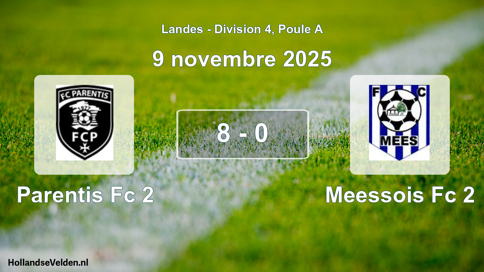 Gespeelde wedstrijd: Parentis Fc 2 - Meessois Fc 2 8 - 0 (9 november 2025)