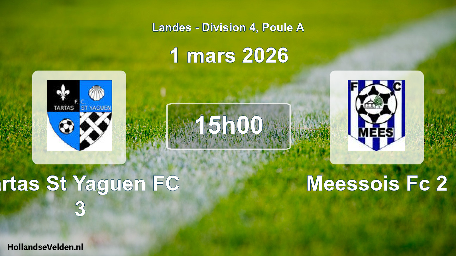 Geplande wedstrijd: Tartas St Yaguen FC 3 - Meessois Fc 2 (1 maart 2026)