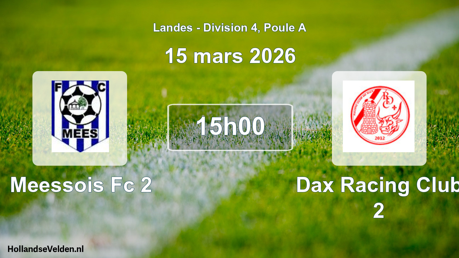 Geplande wedstrijd: Meessois Fc 2 - Dax Racing Club 2 (15 maart 2026)