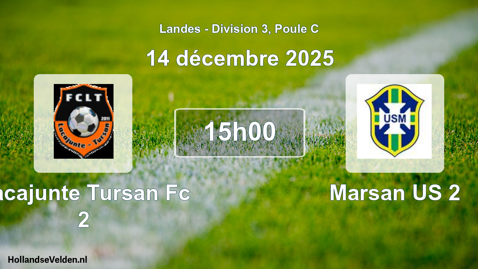 Scheduled Match: Lacajunte Tursan Fc 2 - Marsan US 2 (14 December 2025)