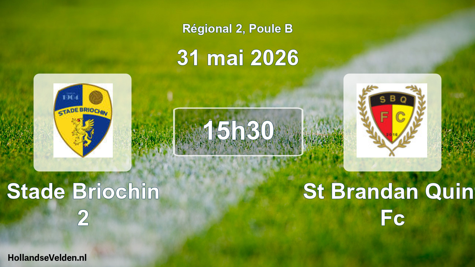 Geplande wedstrijd: Stade Briochin 2 - St Brandan Quint Fc (31 mei 2026)