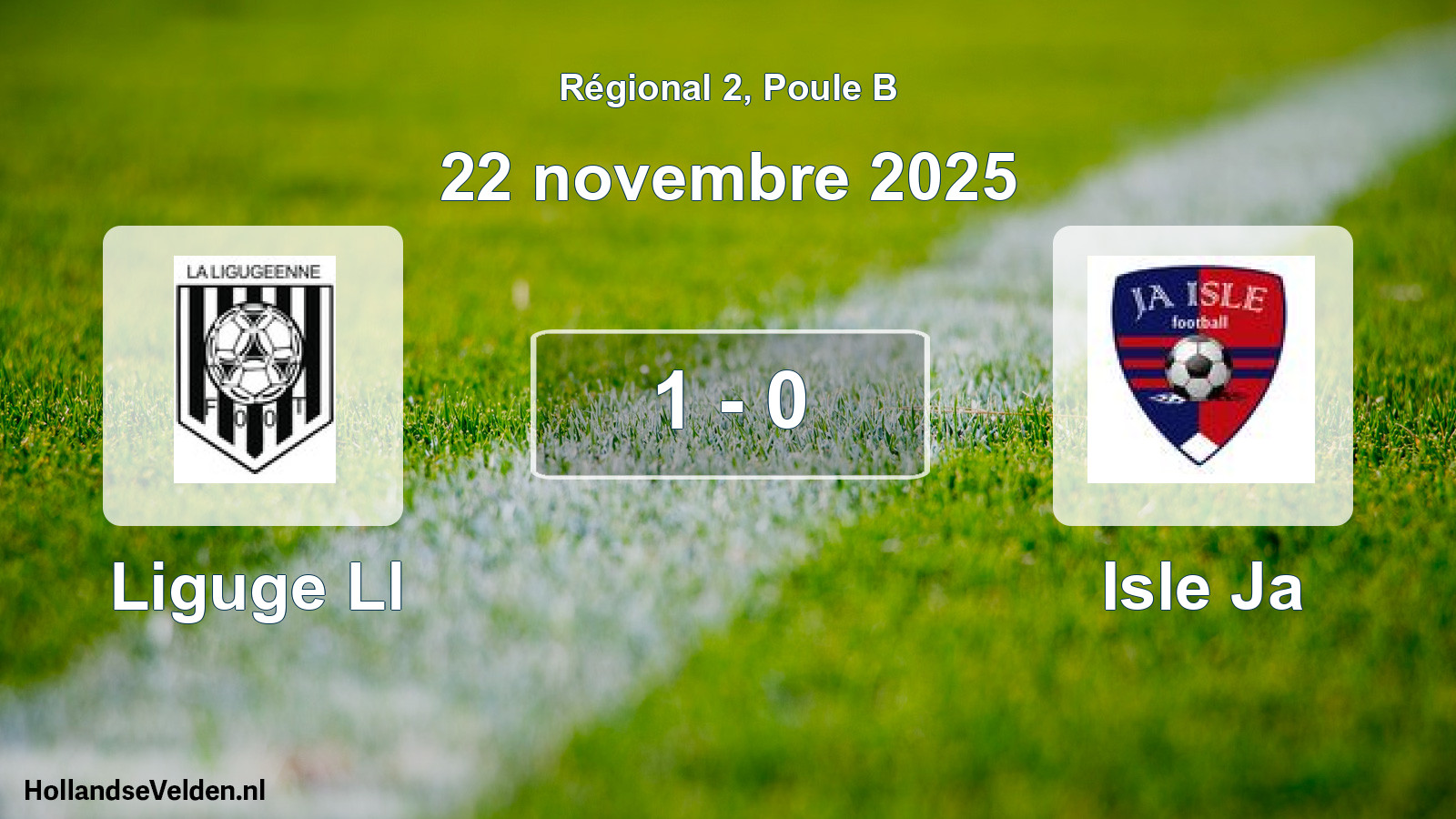 Match joué: Liguge Ll - Isle Ja 1 - 0 (22 novembre 2025)