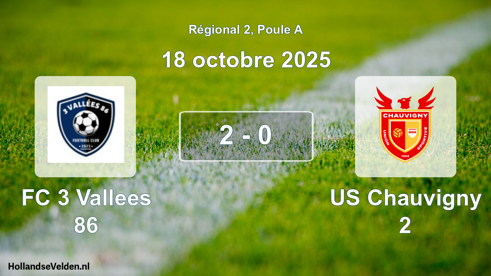 Total number of matches played: FC 3 Vallees 86 - US Chauvigny 2 2 - 0 (18 October 2025)