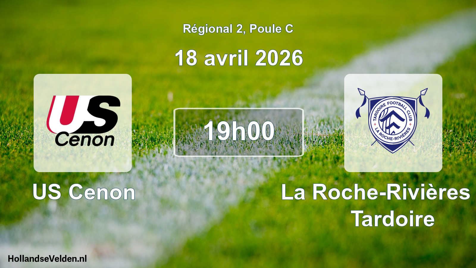 Scheduled Match: US Cenon - La Roche-Rivières FC Tardoire (18 April 2026)