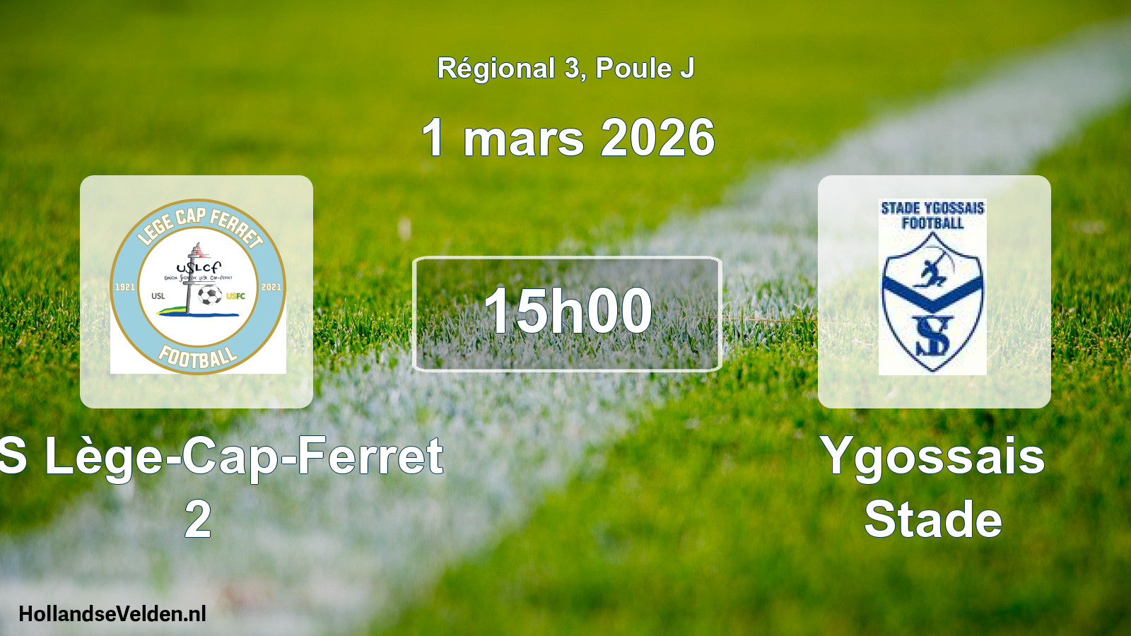 Match programmé: US Lège-Cap-Ferret 2 - Ygossais Stade (1 mars 2026)