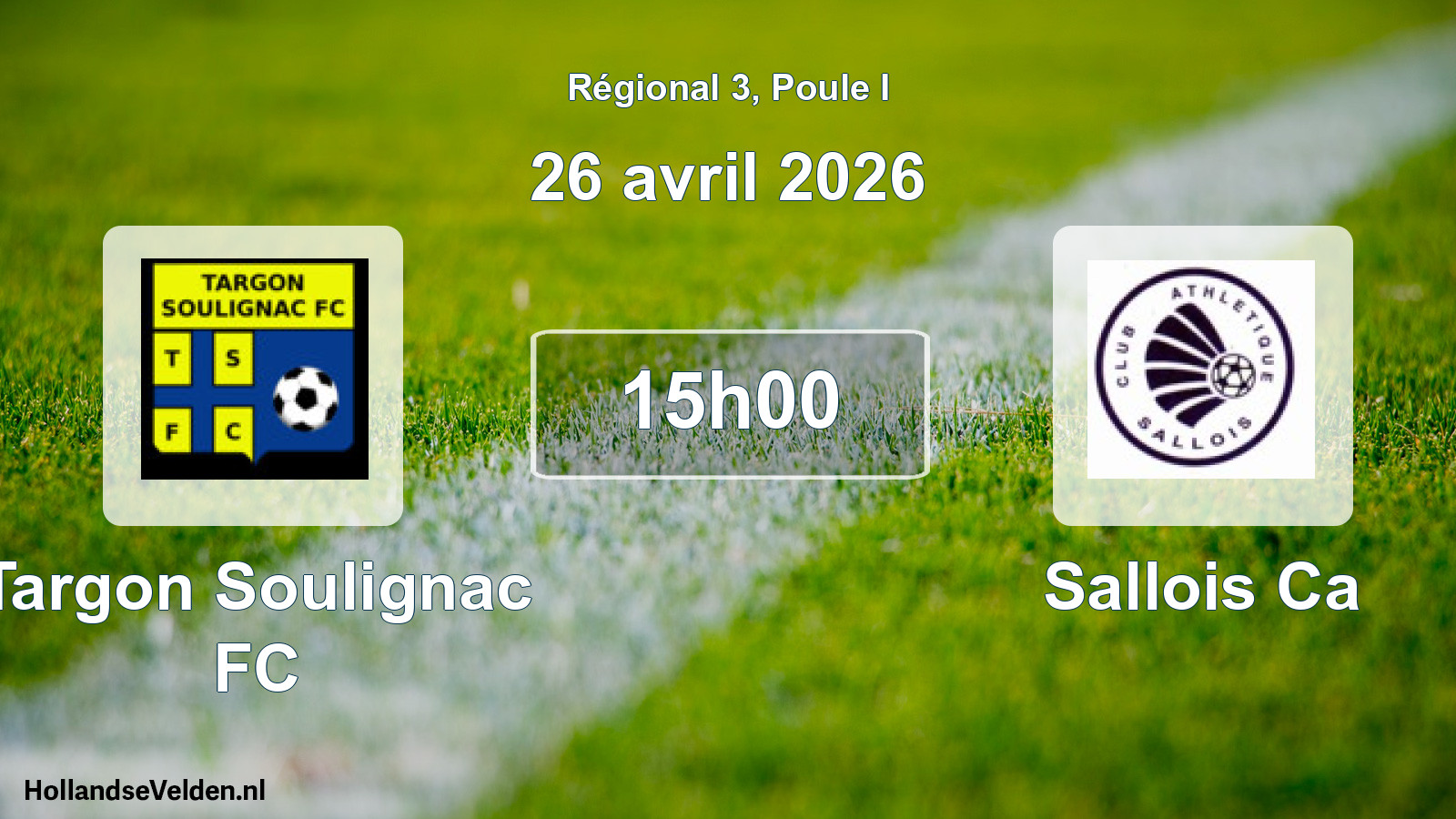 Match programmé: Targon Soulignac FC - Sallois Ca (26 avril 2026)