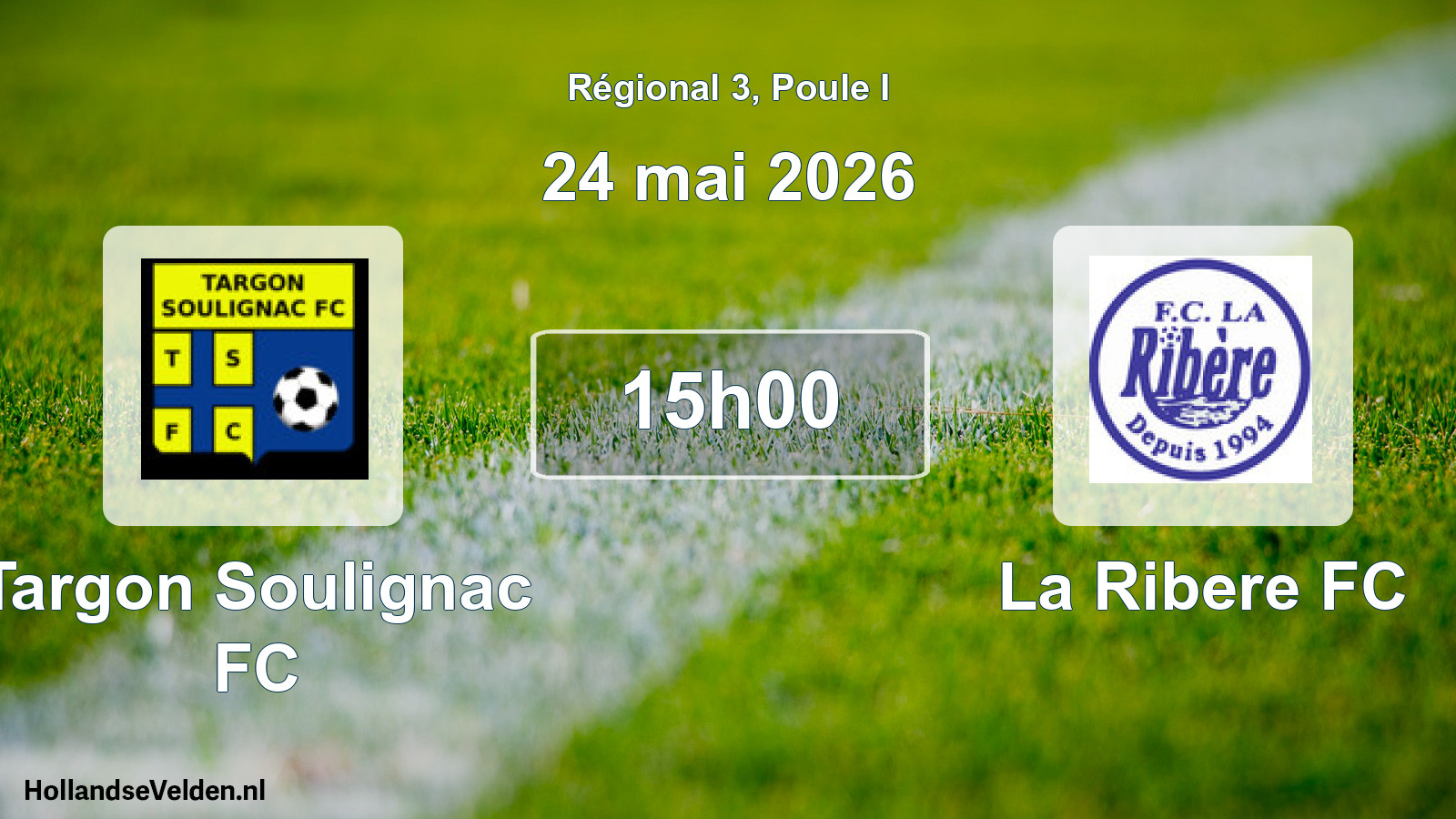 Match programmé: Targon Soulignac FC - La Ribere FC (24 mai 2026)