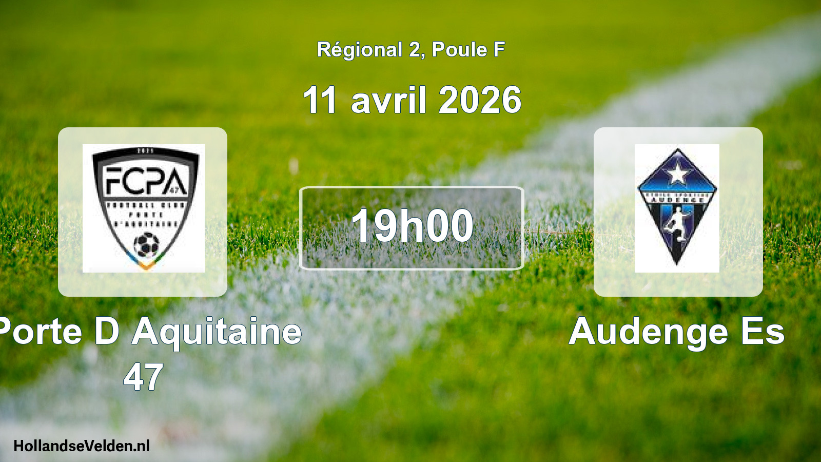 Geplande wedstrijd: Porte D Aquitaine 47 - Audenge Es (11 april 2026)