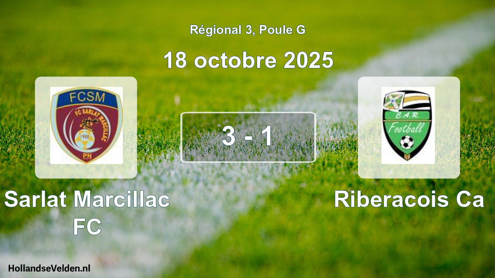 Total number of matches played: Sarlat Marcillac FC - Riberacois Ca 3 - 1 (18 October 2025)