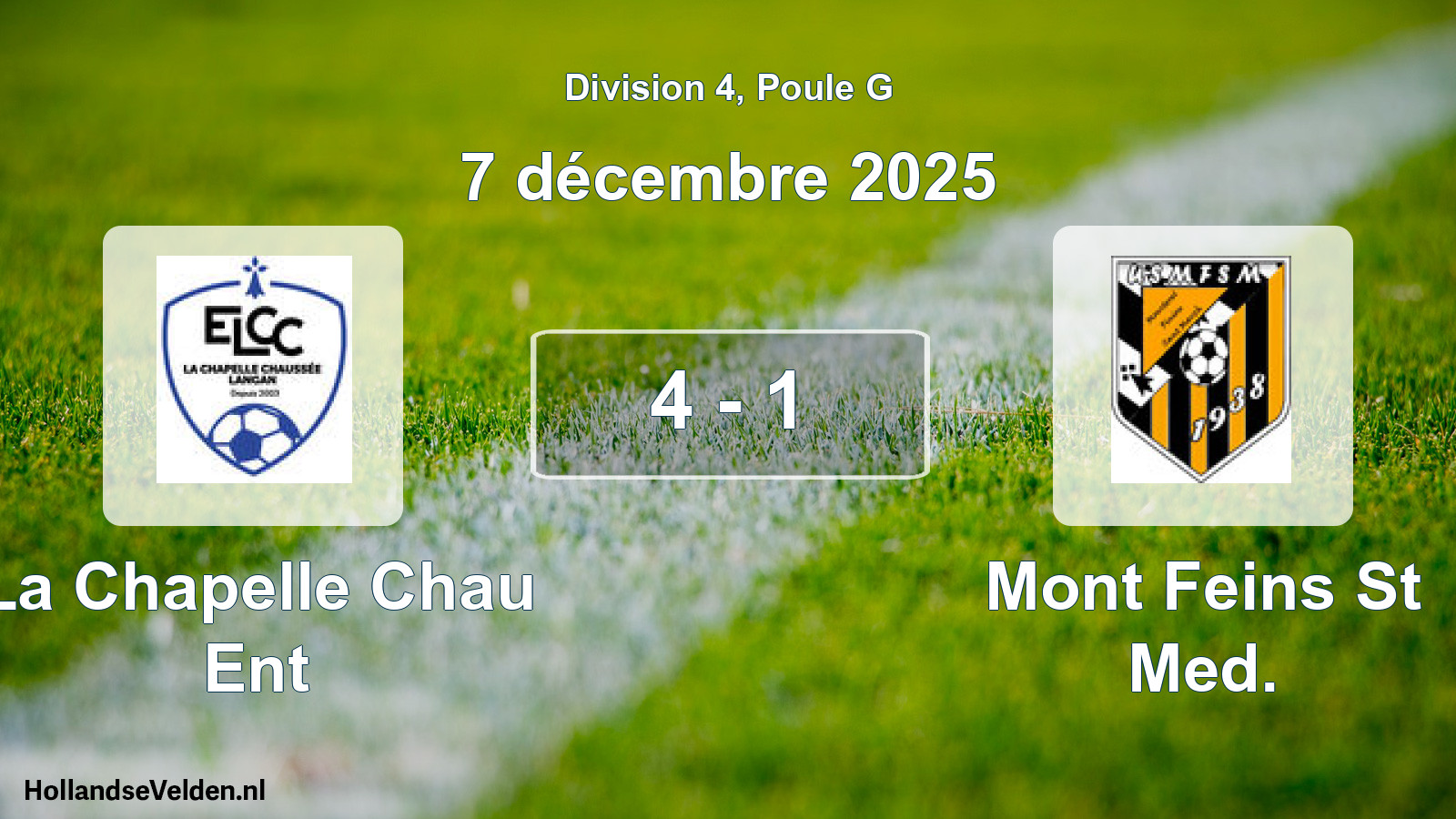Gespeelde wedstrijd: La Chapelle Chau Ent - Mont Feins St Med. 4 - 1 (7 december 2025)