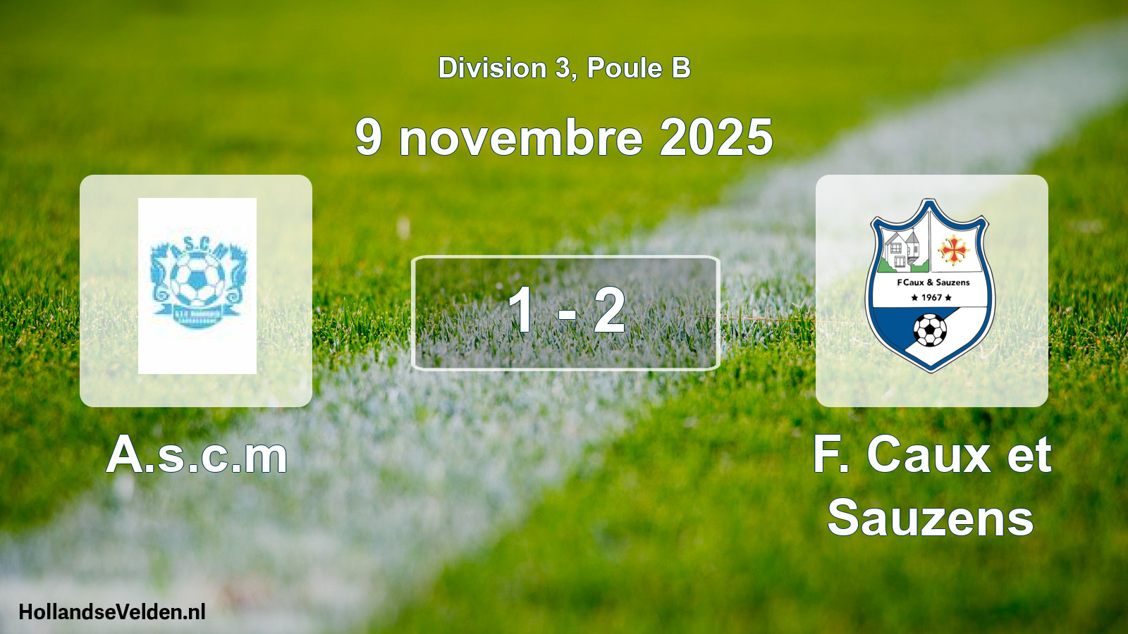 Total number of matches played: A.s.c.m - F. Caux et Sauzens 1 - 2 (9 November 2025)