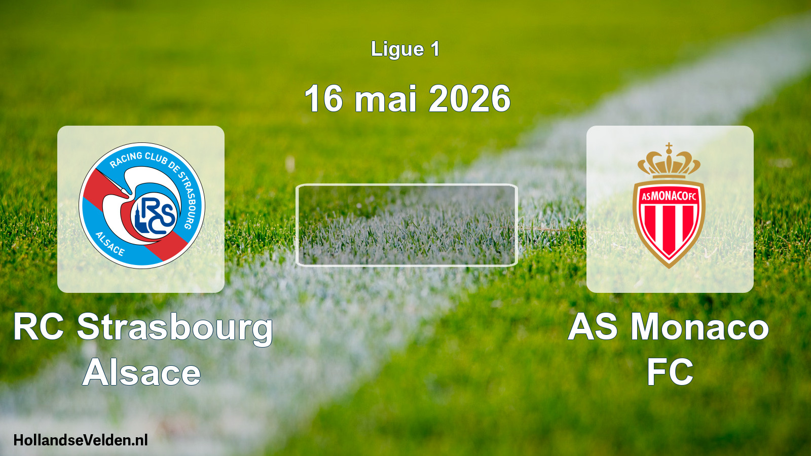 Geplande wedstrijd: RC Strasbourg Alsace - AS Monaco FC (16 mei 2026)