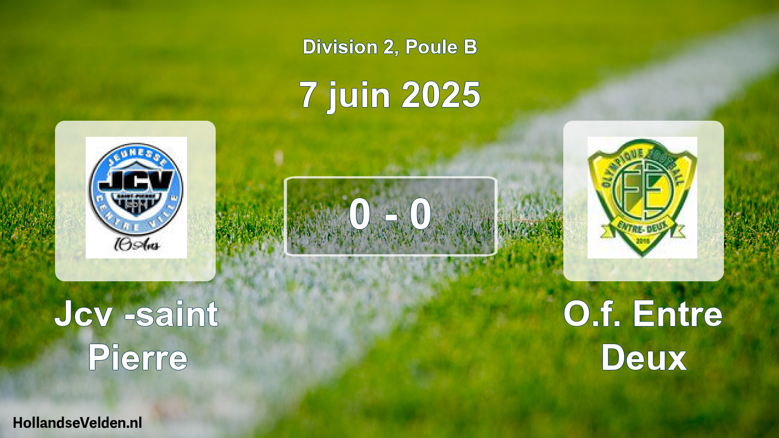 Match joué: Jcv -saint Pierre - O.f. Entre Deux 0 - 0 (7 juin 2025)