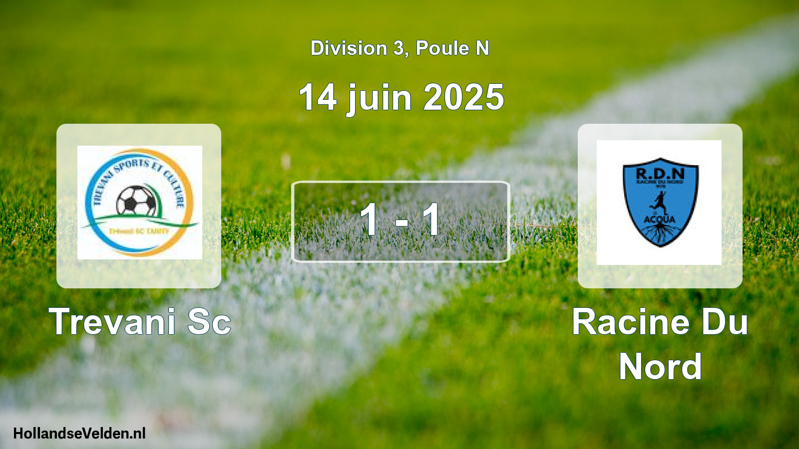 Total number of matches played: Trevani Sc - Racine Du Nord 1 - 1 (14 June 2025)
