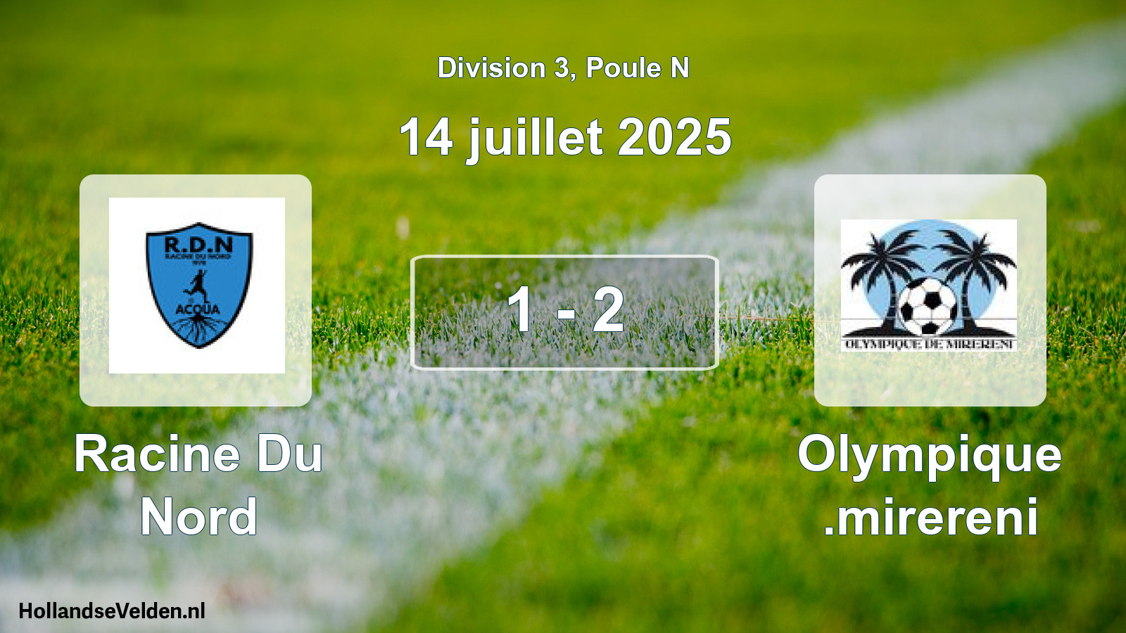Total number of matches played: Racine Du Nord - Olympique .mirereni 1 - 2 (14 July 2025)