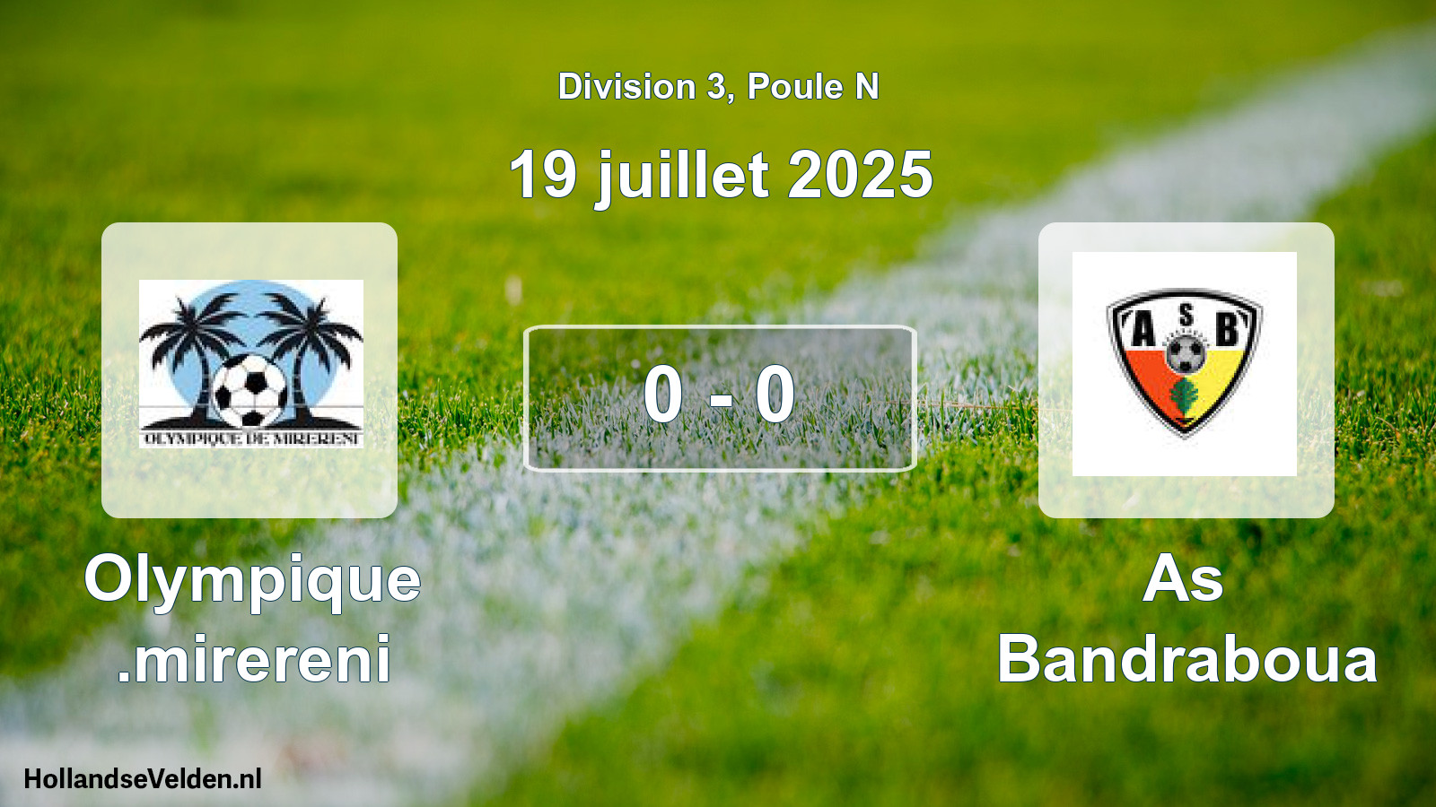 Gespeelde wedstrijd: Olympique .mirereni - As Bandraboua 0 - 0 (19 juli 2025)