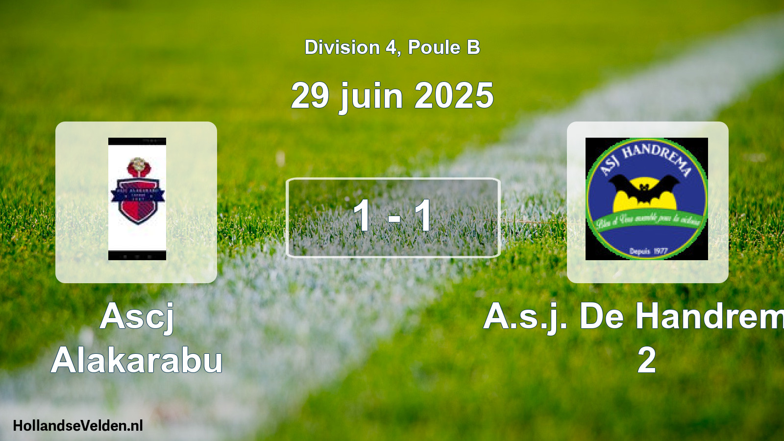 Total number of matches played: Ascj Alakarabu - A.s.j. De Handrema 2 1 - 1 (29 June 2025)