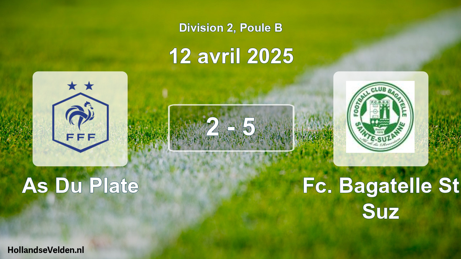 Total number of matches played: As Du Plate - Fc. Bagatelle St Suz 2 - 5 (12 April 2025)