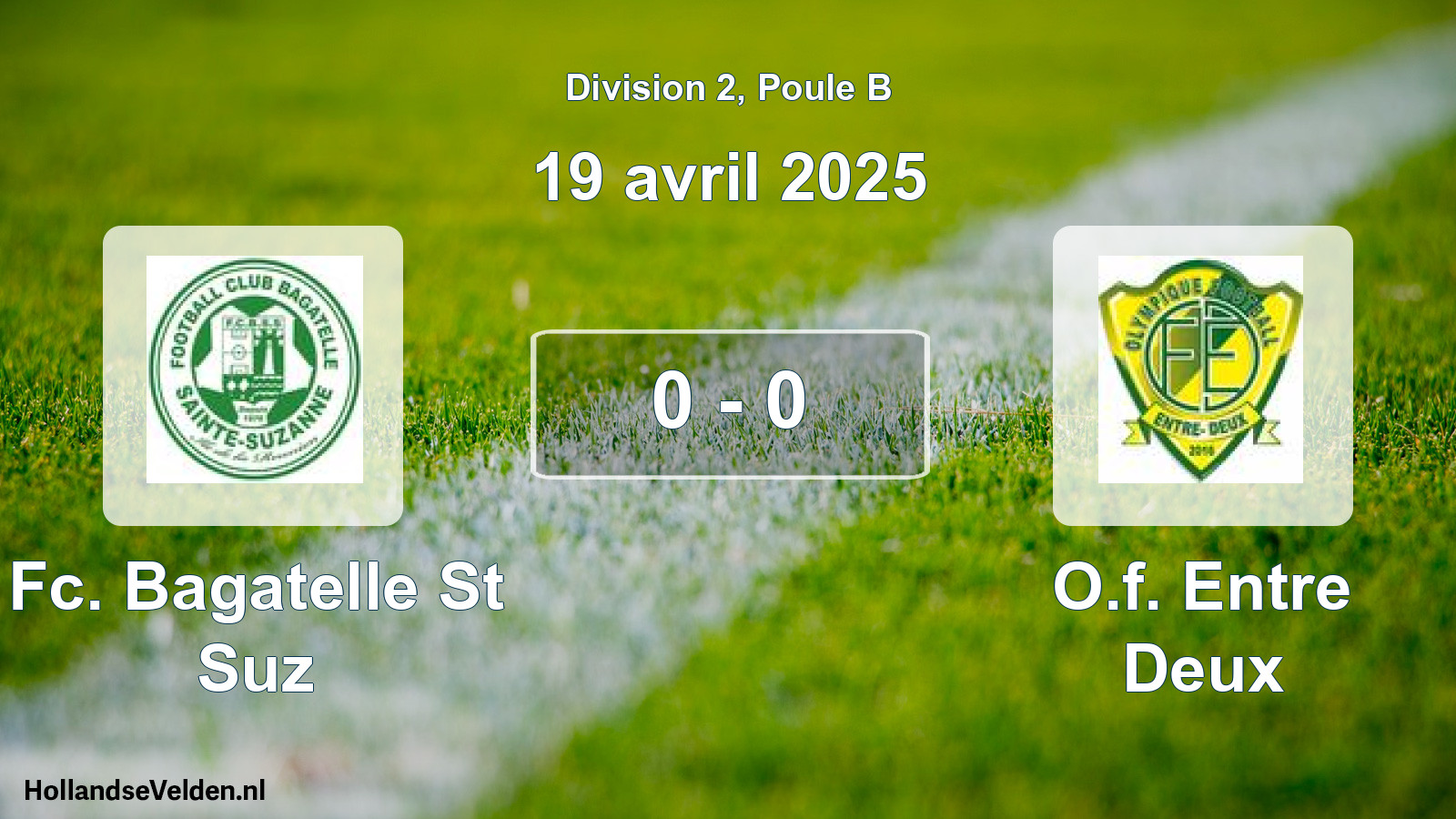 Total number of matches played: Fc. Bagatelle St Suz - O.f. Entre Deux 0 - 0 (19 April 2025)