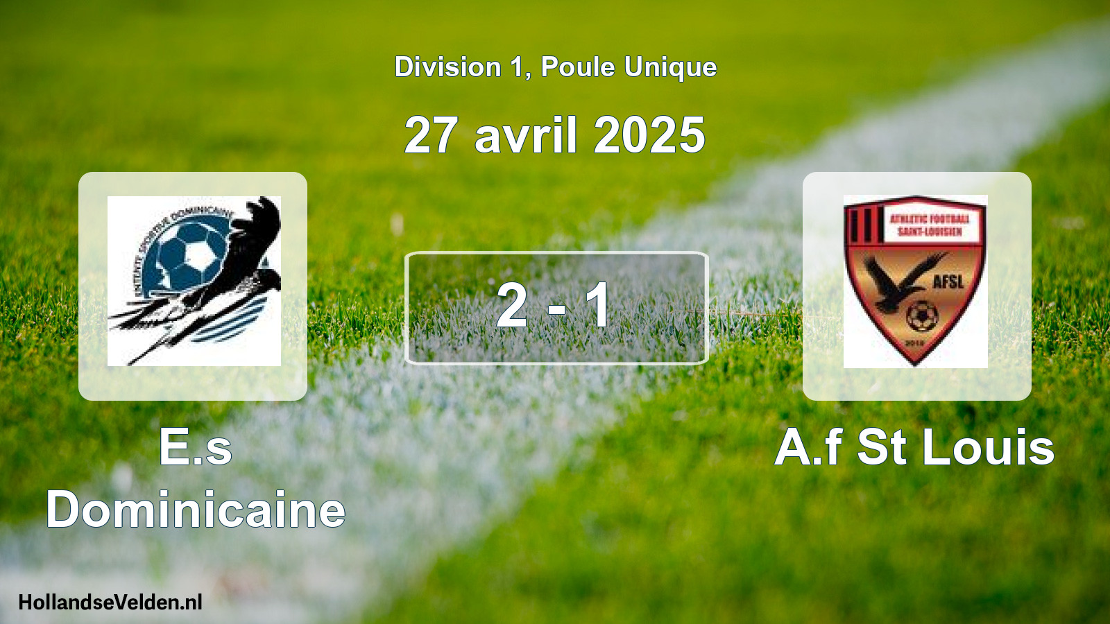 Total number of matches played: E.s Dominicaine - A.f St Louis 2 - 1 (27 April 2025)