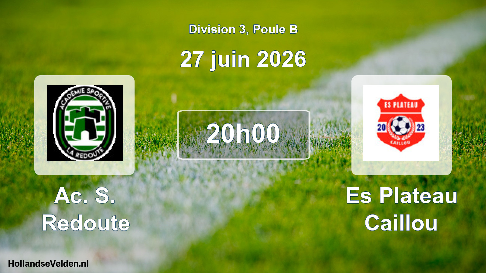 Geplande wedstrijd: Ac. S. Redoute - Es Plateau Caillou (27 juni 2026)