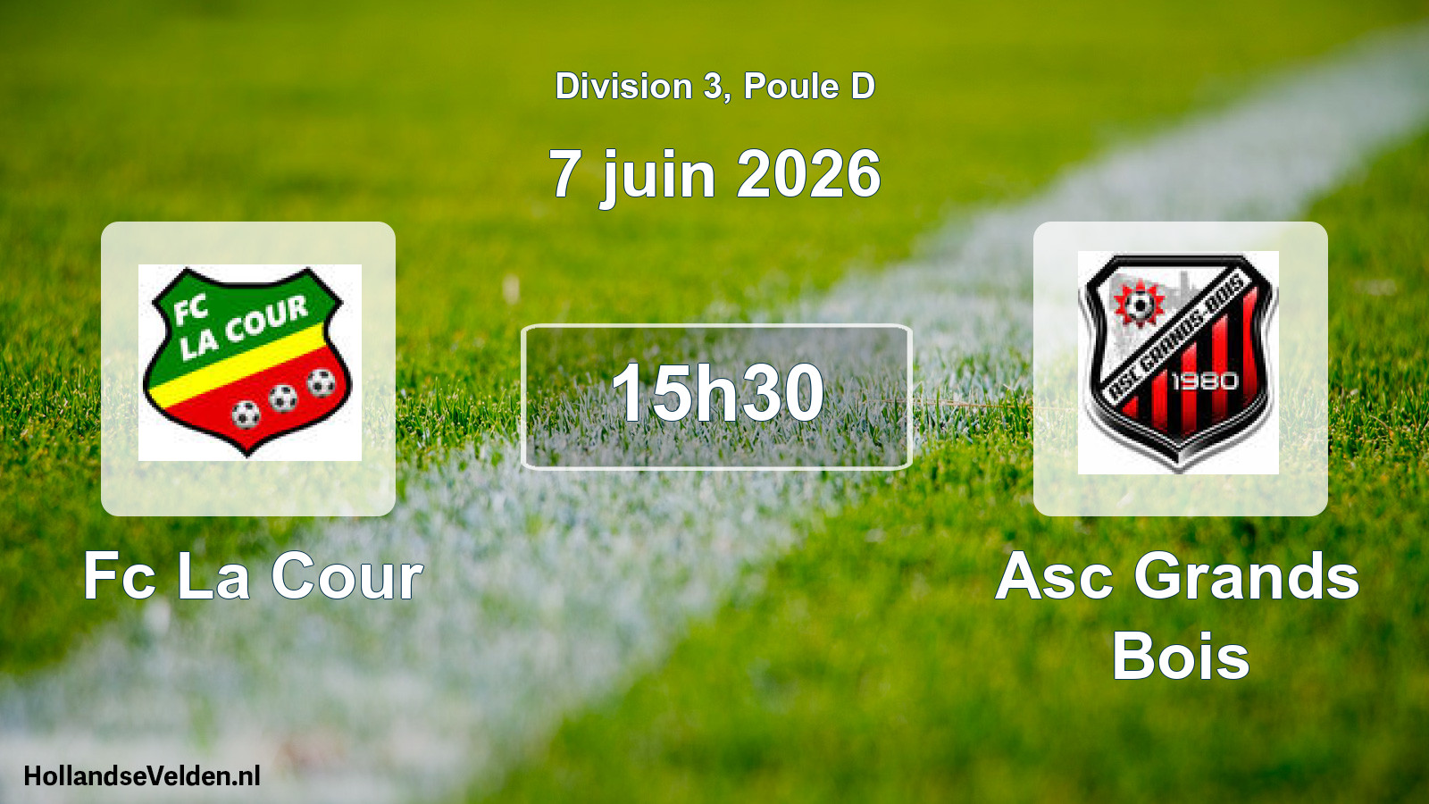 Match programmé: Fc La Cour - Asc Grands Bois (7 juin 2026)