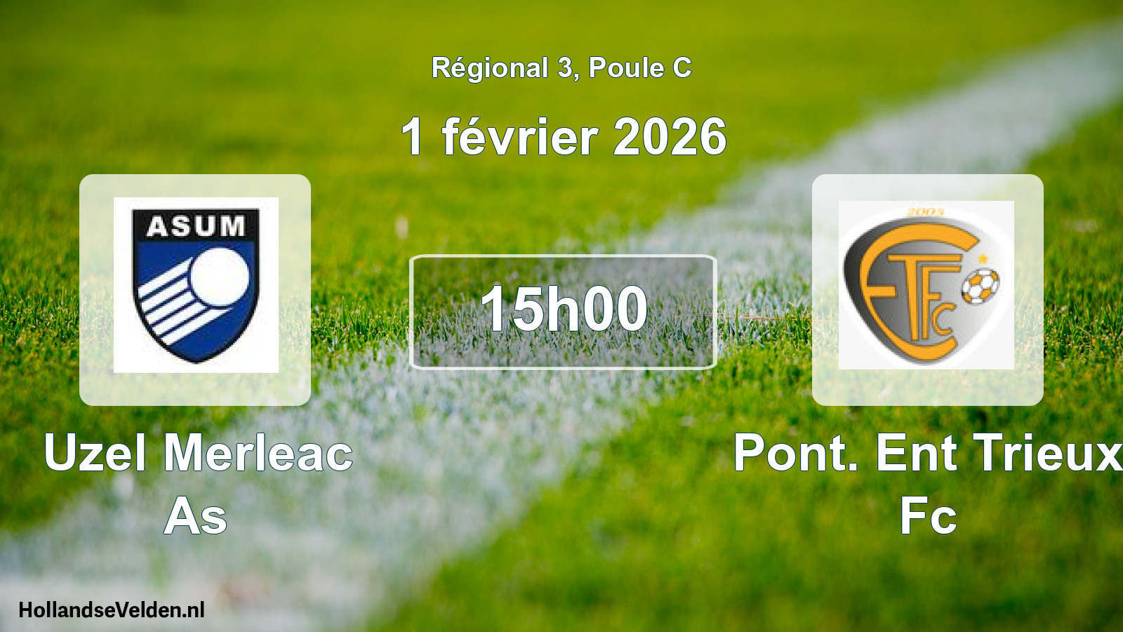 Geplande wedstrijd: Uzel Merleac As - Pont. Ent Trieux Fc (1 février 2026)