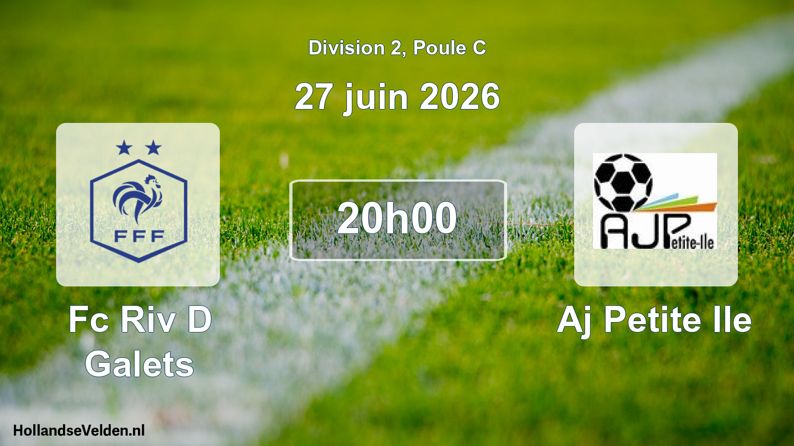 Match programmé: Fc Riv D Galets - Aj Petite Ile (27 juin 2026)