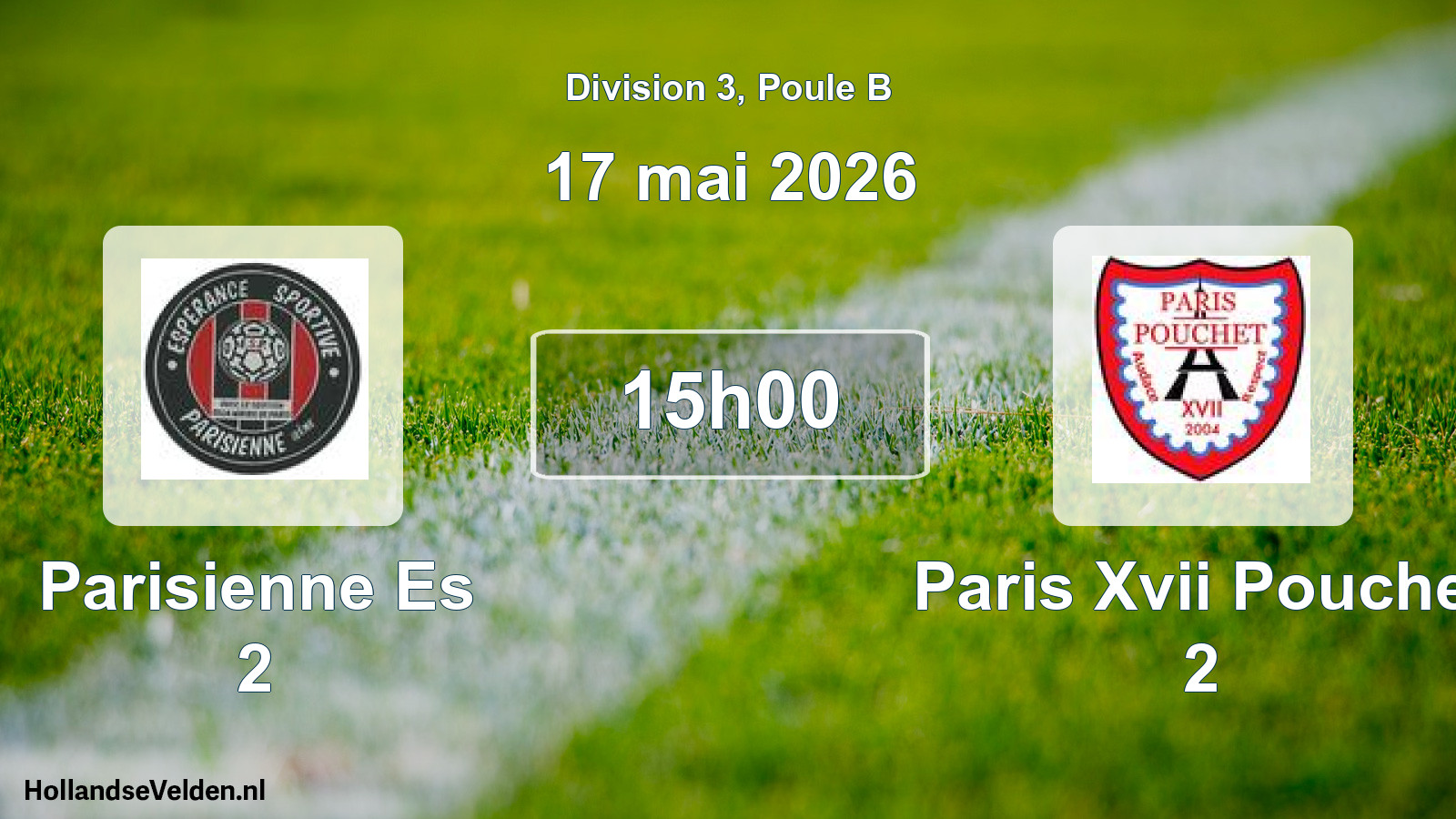 Scheduled Match: Parisienne Es 2 - Paris Xvii Pouchet 2 (17 May 2026)