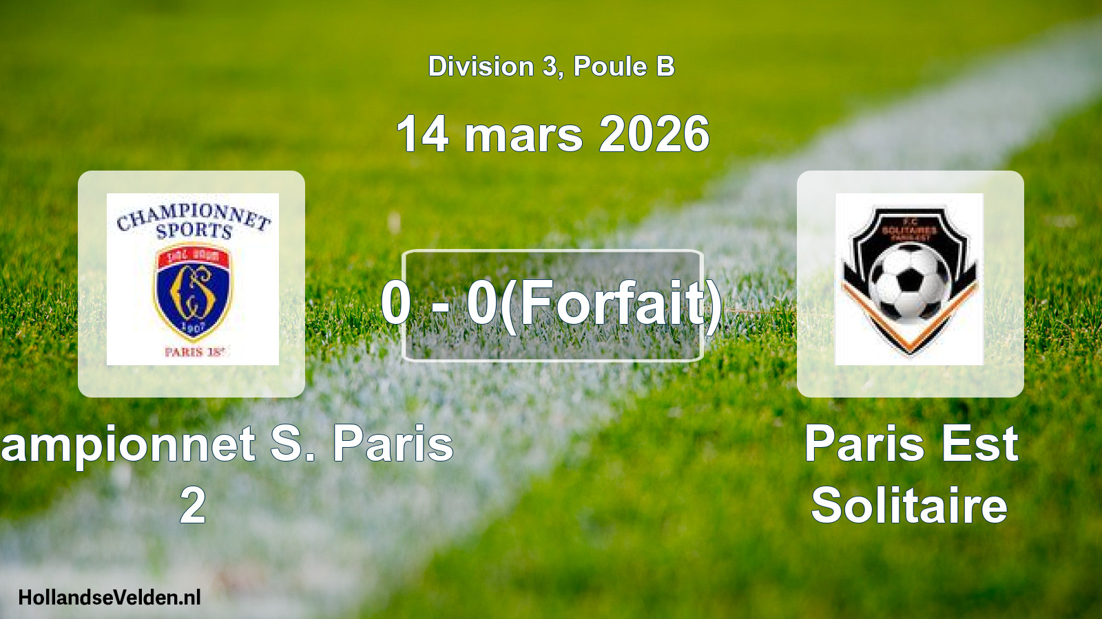 Match joué: Championnet S. Paris 2 - Paris Est Solitaire 0 - 0(Forfait) (14 mars 2026)