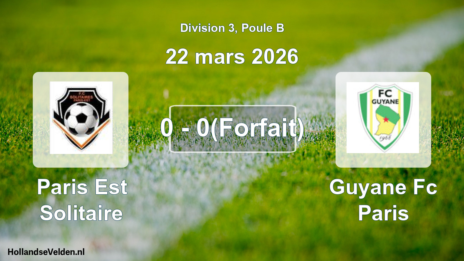Match joué: Paris Est Solitaire - Guyane Fc Paris 0 - 0(Forfait) (22 mars 2026)