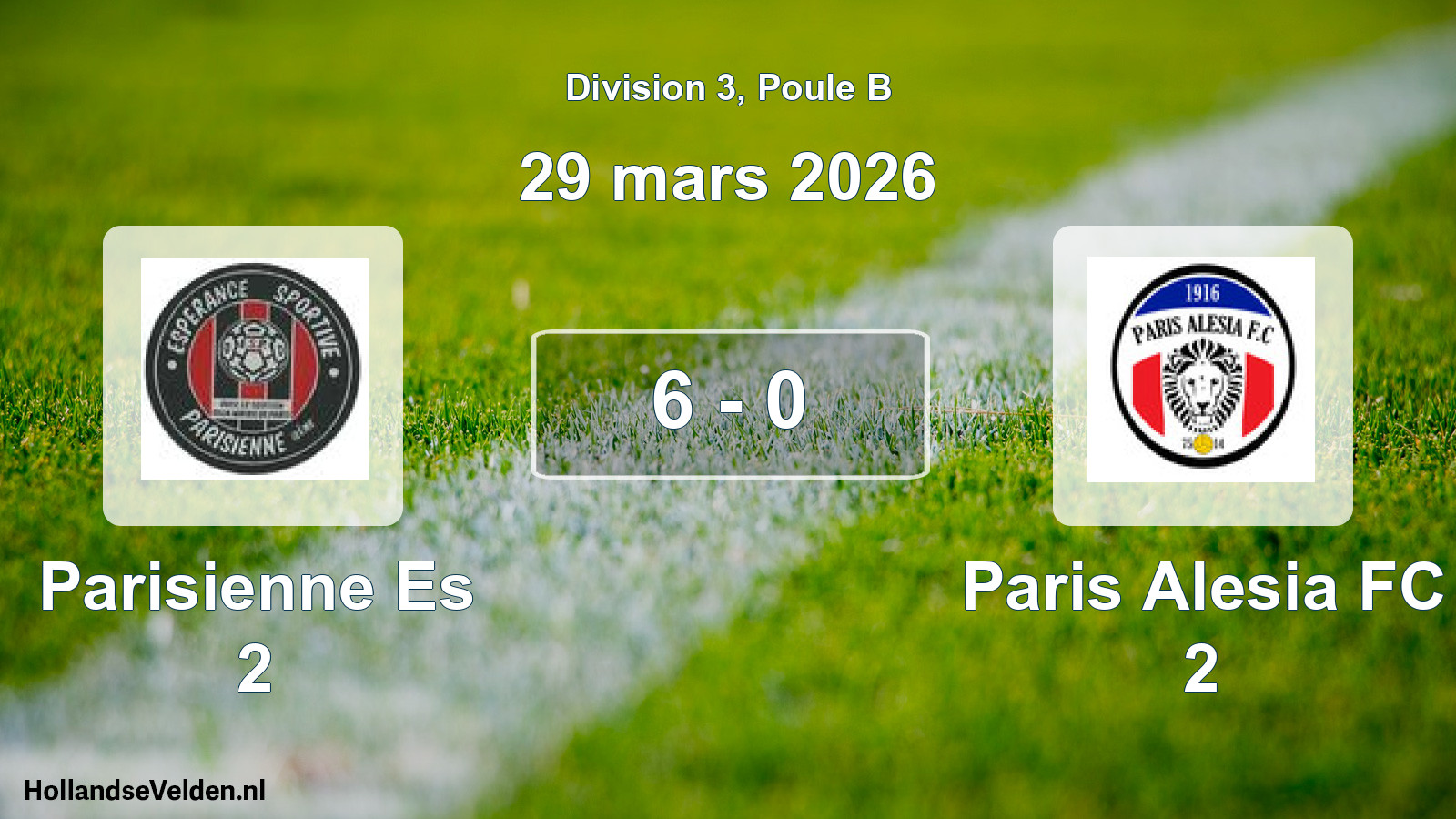 Total number of matches played: Parisienne Es 2 - Paris Alesia FC 2 6 - 0 (29 March 2026)
