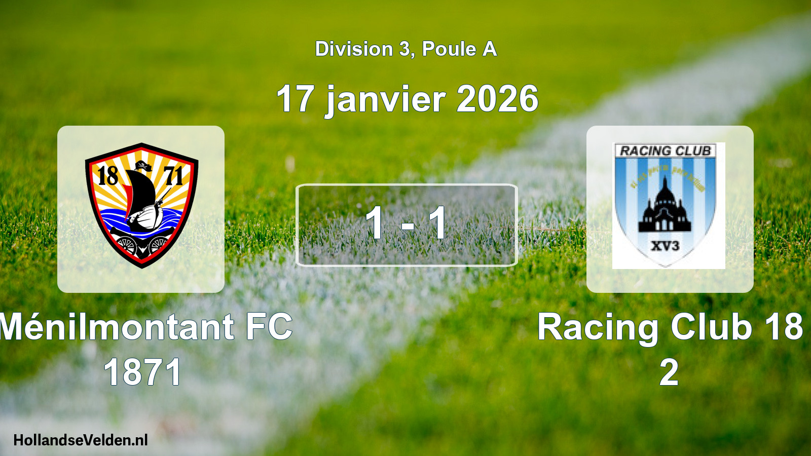 Total number of matches played: Ménilmontant FC 1871 - Racing Club 18 2 1 - 1 (17 January 2026)