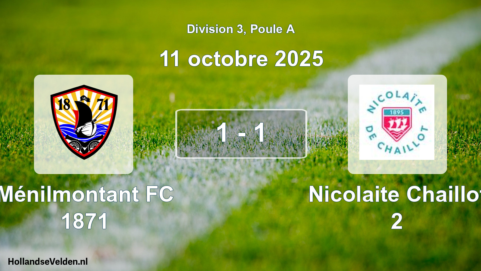Total number of matches played: Ménilmontant FC 1871 - Nicolaite Chaillot 2 1 - 1 (11 October 2025)