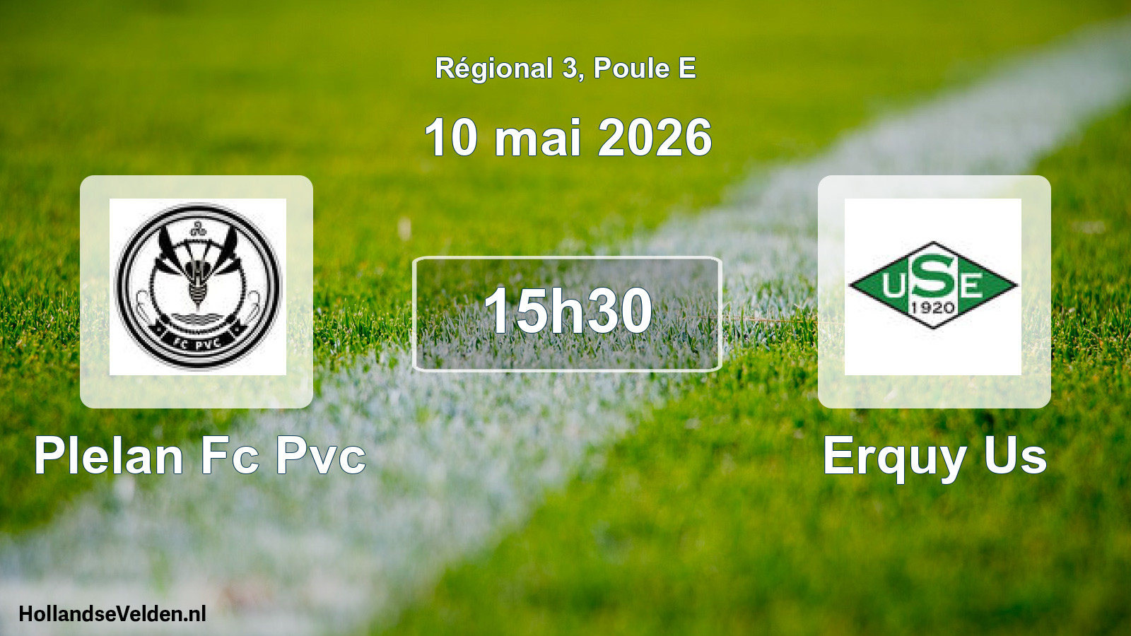 Geplande wedstrijd: Plelan Fc Pvc - Erquy Us (10 mai 2026)