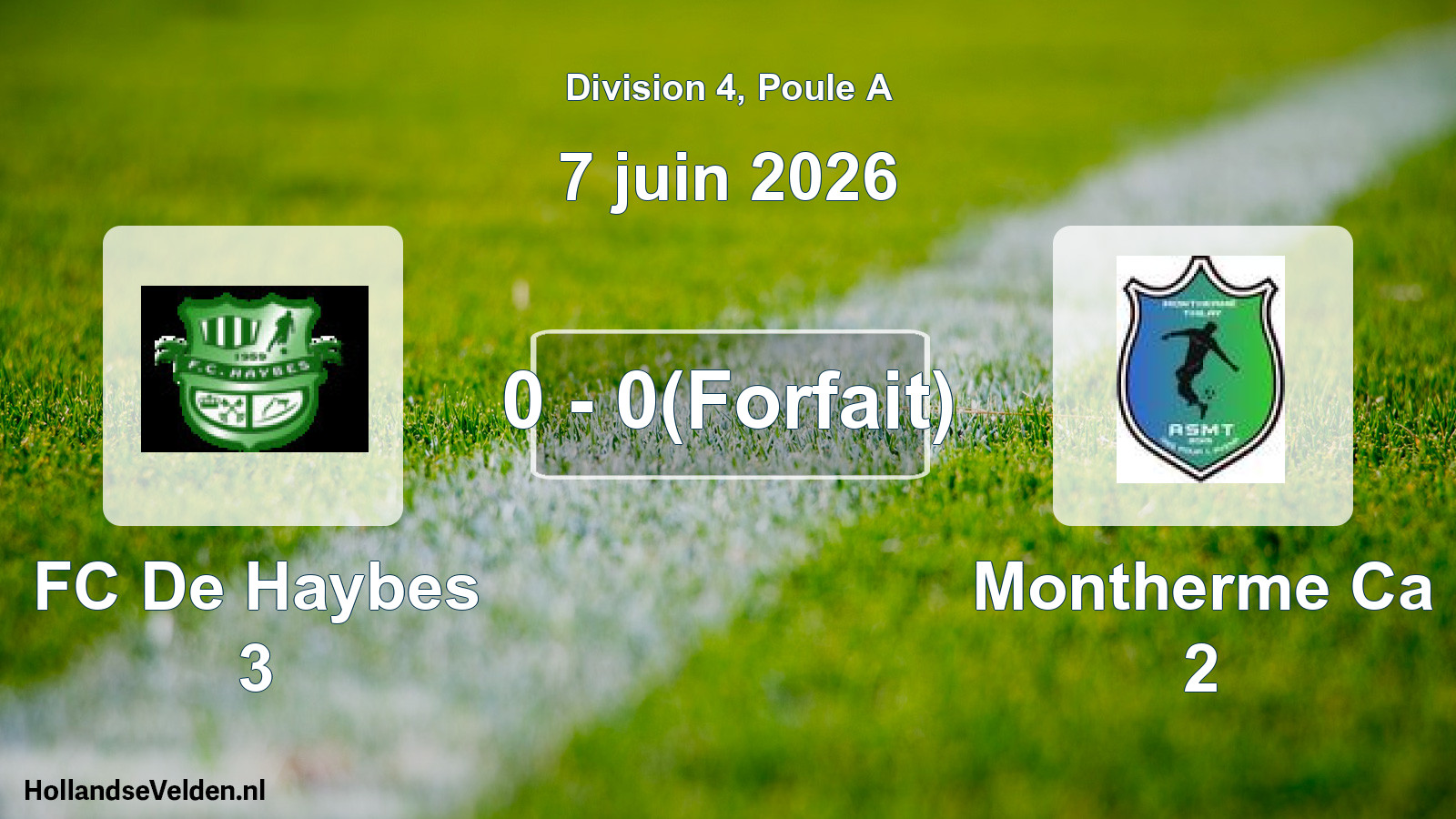 Match joué: FC De Haybes 3 - Montherme Ca 2 0 - 0(Forfait) (7 juin 2026)