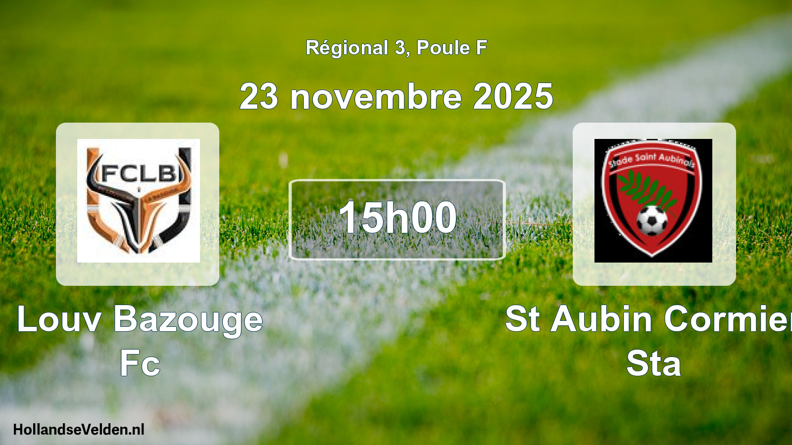 Scheduled Match: Louv Bazouge Fc - St Aubin Cormier Sta (23 November 2025)