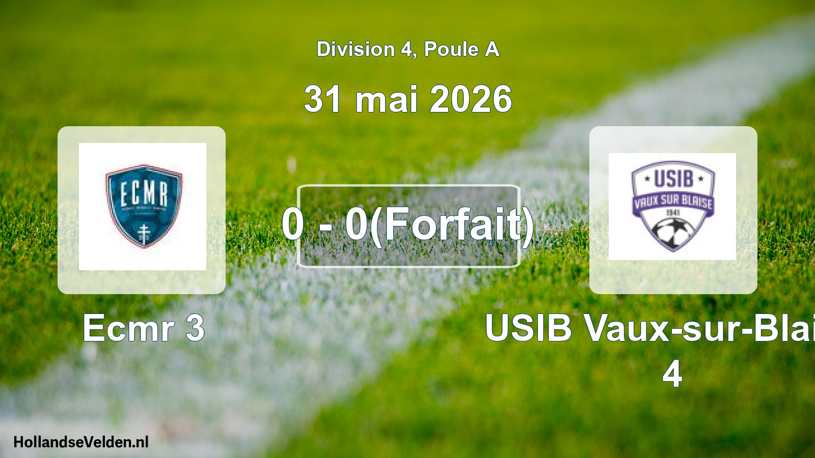 Match joué: Ecmr 3 - USIB Vaux-sur-Blaise 4 0 - 0(Forfait) (31 mai 2026)
