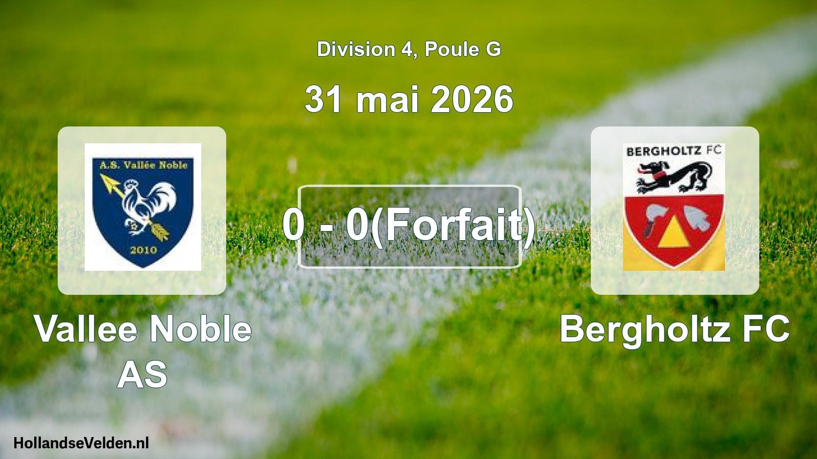 Match joué: Vallee Noble AS - Bergholtz FC 0 - 0(Forfait) (31 mai 2026)