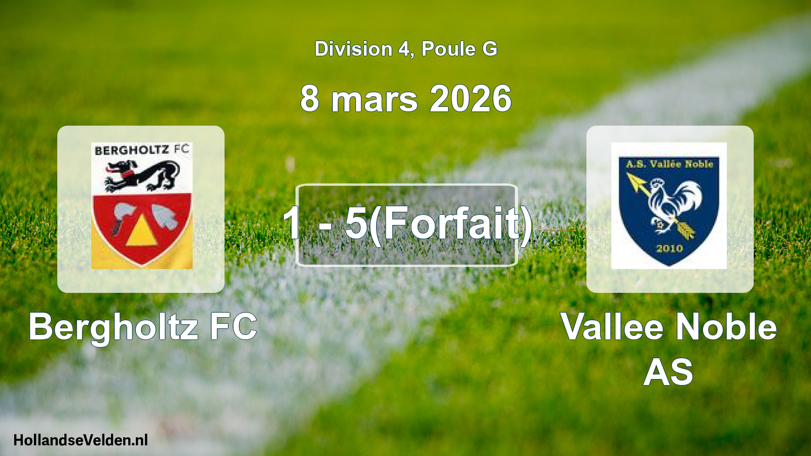 Match joué: Bergholtz FC - Vallee Noble AS 1 - 5(Forfait) (8 mars 2026)