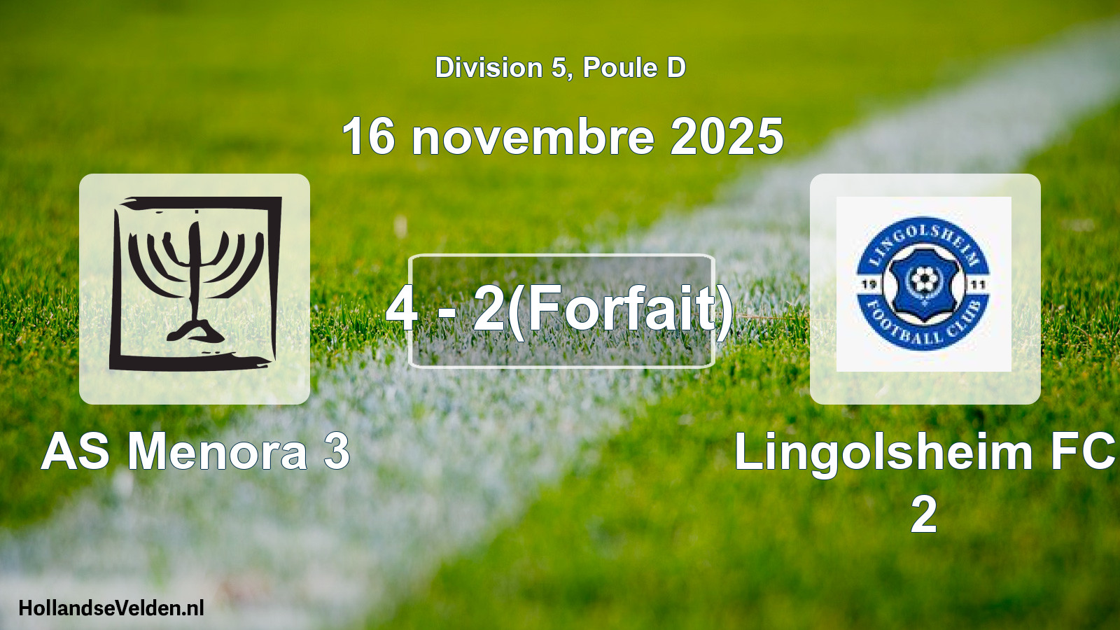 Match joué: AS Menora 3 - Lingolsheim FC 2 4 - 2(Forfait) (16 novembre 2025)