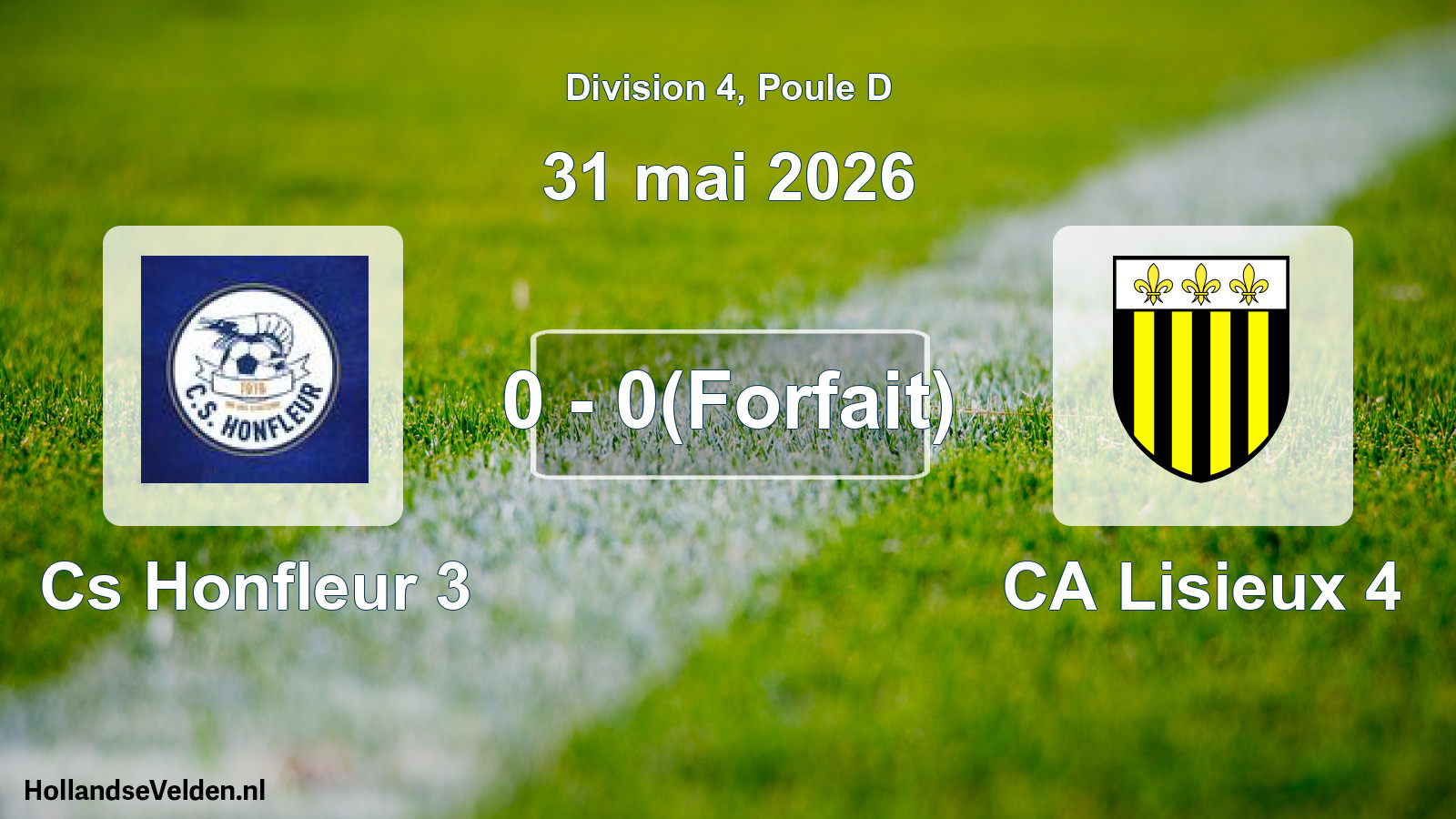 Match joué: Cs Honfleur 3 - CA Lisieux 4 0 - 0(Forfait) (31 mai 2026)