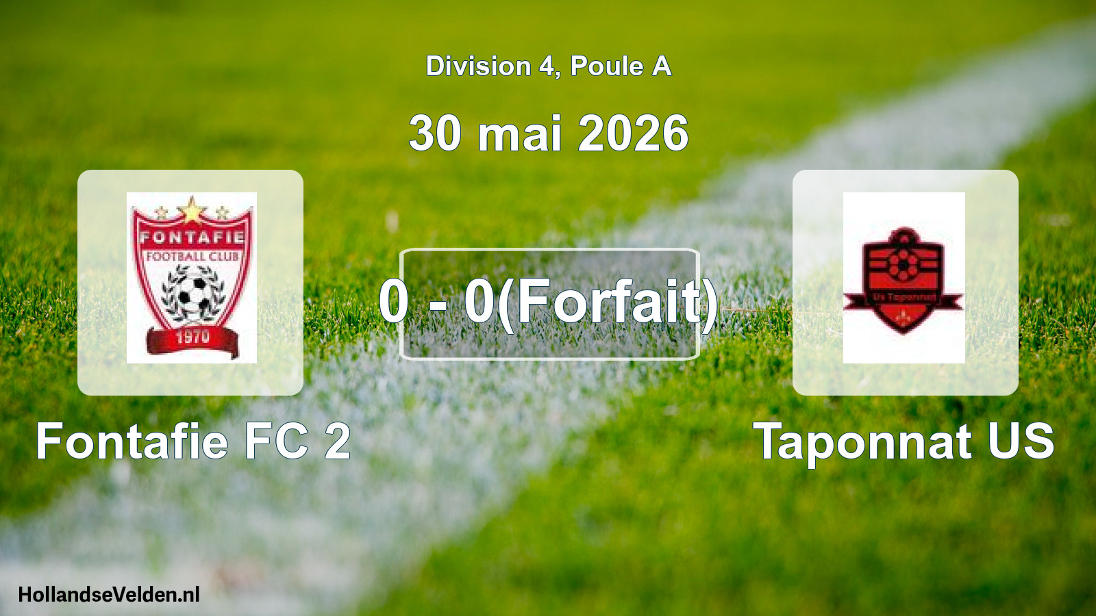 Match joué: Fontafie FC 2 - Taponnat US 0 - 0(Forfait) (30 mai 2026)