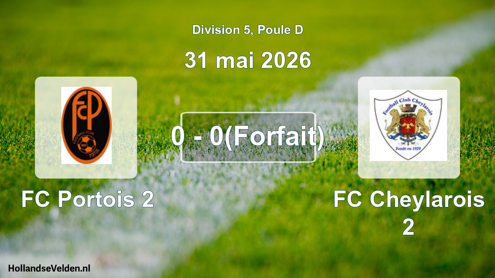 Match joué: FC Portois 2 - FC Cheylarois 2 0 - 0(Forfait) (31 mai 2026)