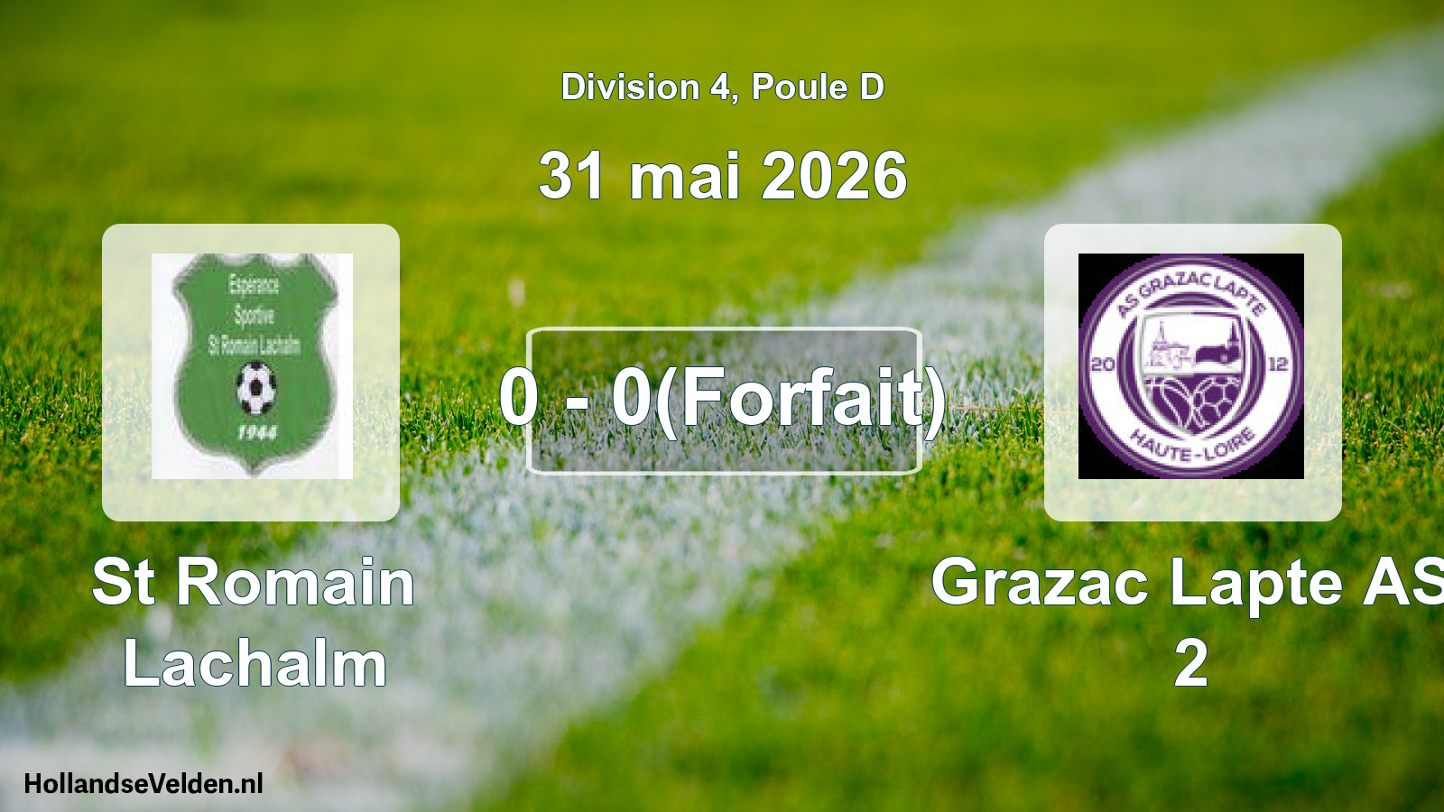Match joué: St Romain Lachalm - Grazac Lapte AS 2 0 - 0(Forfait) (31 mai 2026)