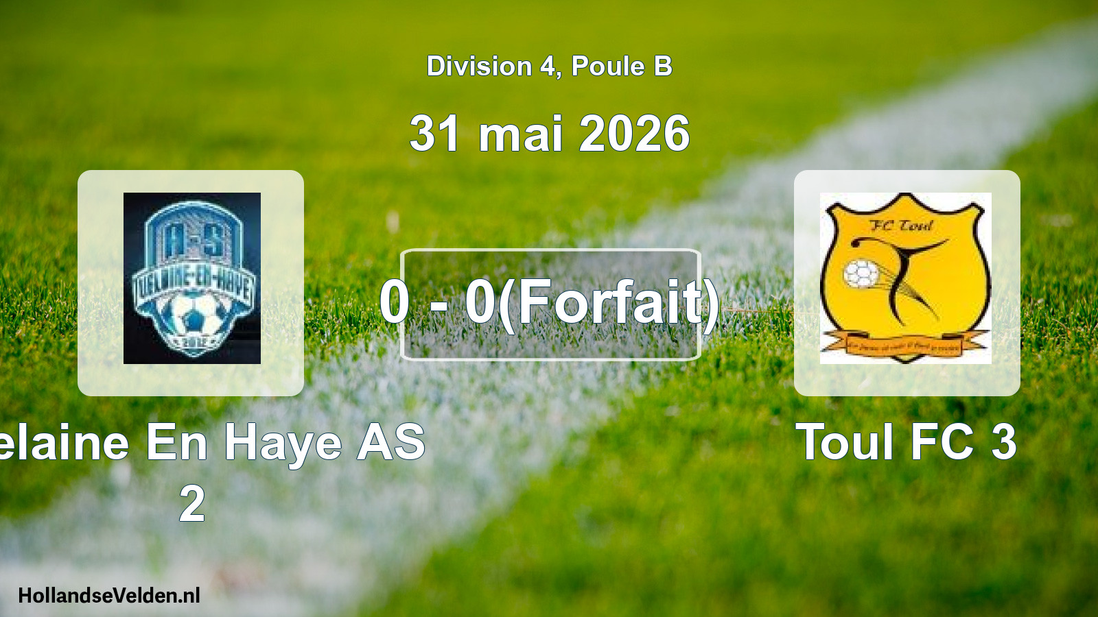 Match joué: Velaine En Haye AS 2 - Toul FC 3 0 - 0(Forfait) (31 mai 2026)