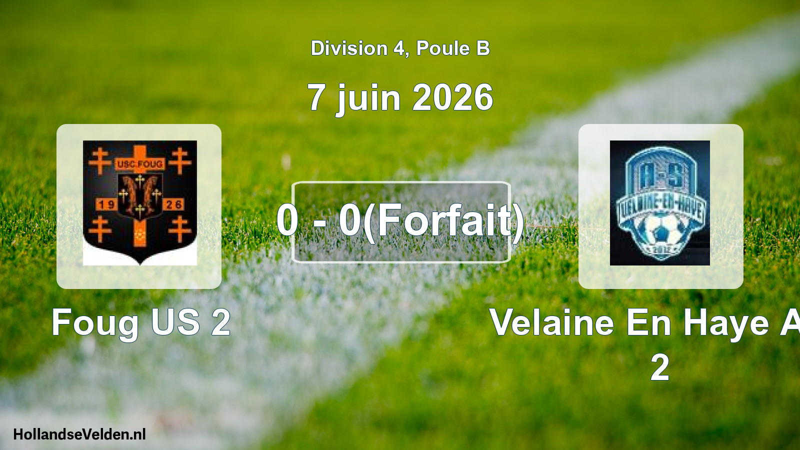 Match joué: Foug US 2 - Velaine En Haye AS 2 0 - 0(Forfait) (7 juin 2026)
