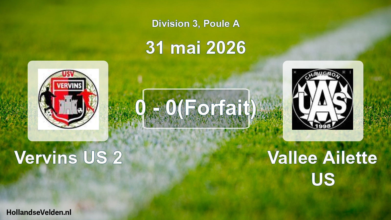 Match joué: Vervins US 2 - Vallee Ailette US 0 - 0(Forfait) (31 mai 2026)