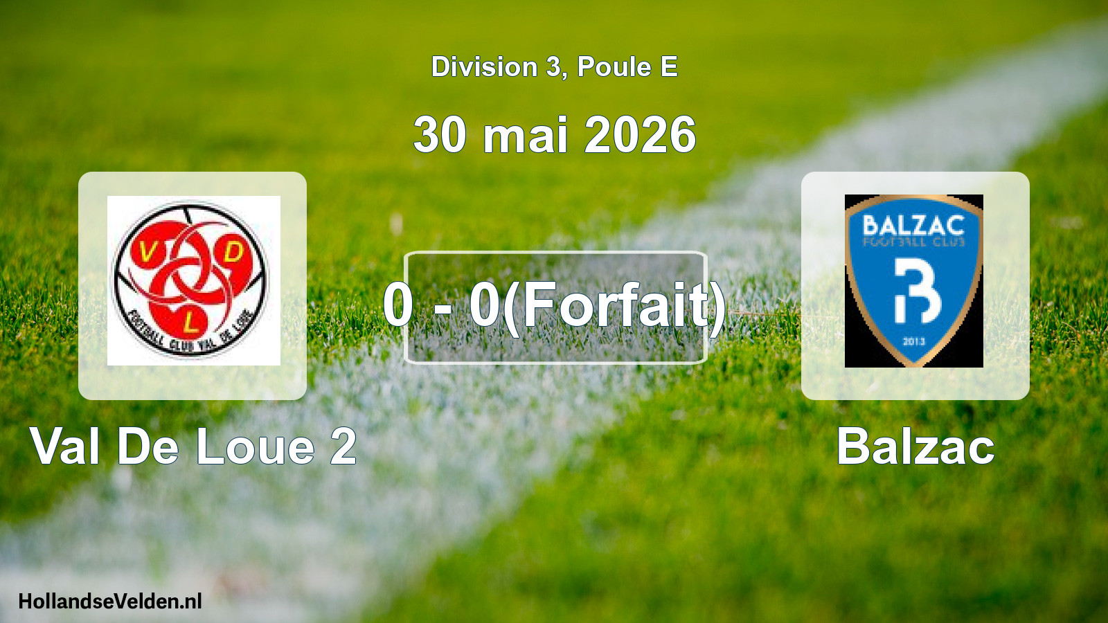 Match joué: Val De Loue 2 - Balzac 0 - 0(Forfait) (30 mai 2026)